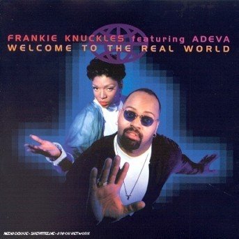 Frankie Knuckles Ft Adeva - Welcome To The Real Worl - Frankie Knuckles - Music - VIRGIN - 0724384012922 - May 1, 1995