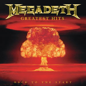 Greatest Hits - Back To The Start - Megadeth - Musiikki - CAPITOL - 0724387392922 - maanantai 27. kesäkuuta 2005