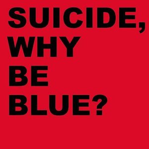 Cover for Suicide · Why Be Blue (CD) (2004)
