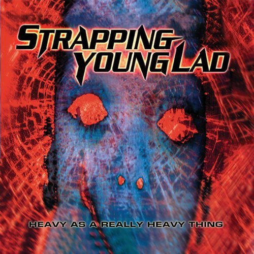 Cover for Strapping Young Lad · Heavy As a Really Heavy Thing (CD) [Bonus Tracks, Enhanced edition] (2006)