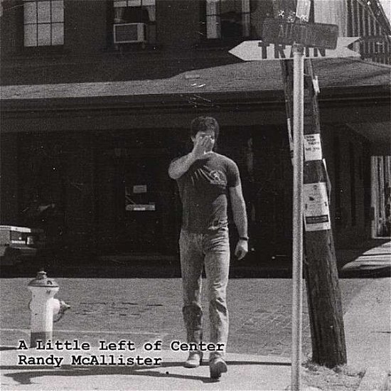 Cover for Randy Mcallister · Little Left of Center (CD) (2007)