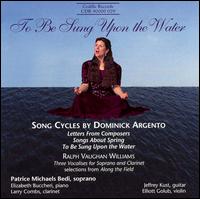 To Be Sung Upon the Water: Song Cycles - Argento / Williams / Bedi / Buccheri / Combs - Musikk - Cedille - 0735131902922 - 30. oktober 1996