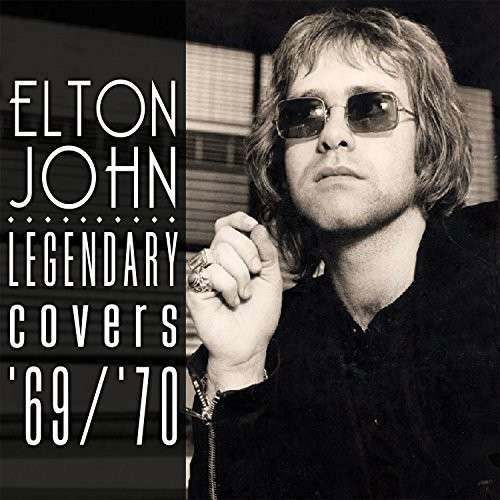 Legendary Covers Album 1969-71 - Elton John - Música - Cleopatra Records - 0741157215922 - 3 de febrero de 2015