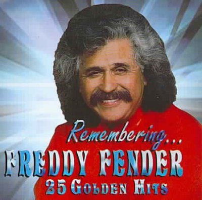 Remembering 25 Golden Hits - Freddy Fender - Music - Hacienda - 0741287778922 - June 19, 2007