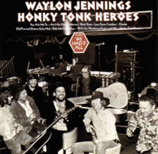 Honky Tonk Heroes - Waylon Jennings - Musik - Buddha - 0744659961922 - 1 juni 1999