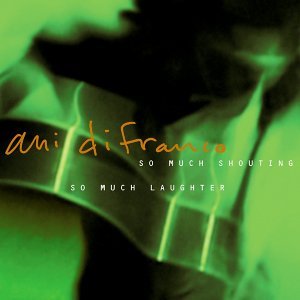 Cover for Ani Difranco · So Much Shouting So Much Laughter (CD) [Live edition] (1990)