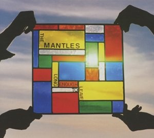 Cover for Mantles · Long Enough To Leave (CD) [Digipak] (2013)