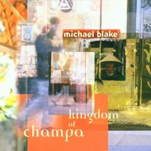 Cover for Michael Blake · Kingdom Of Champa (CD) (1997)