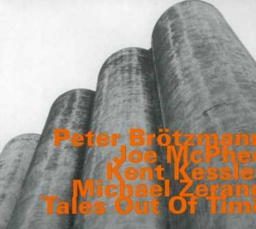 Tales out of Time - Brotzmann / Mcphee / Kessler / Zerang - Musique - HAT - 0752156058922 - 5 avril 2004