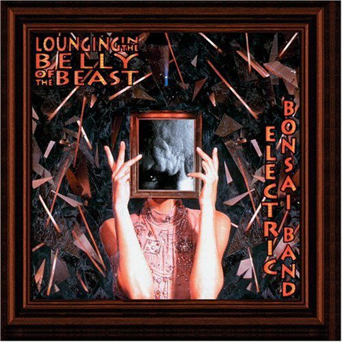 Cover for Electric Bonsai Band · Lounging in the Belly of the Beast (CD) (1996)