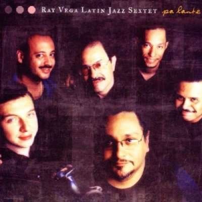 Pa'lante - Ray Latin Jazz Sextet Vega - Musiikki - POP - 0753957207922 - tiistai 8. maaliskuuta 2005