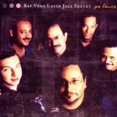 Pa'lante - Ray Latin Jazz Sextet Vega - Musik - POP - 0753957207922 - 8. März 2005