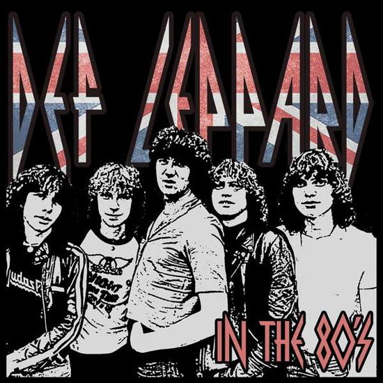 In The 80's - Def Leppard - Musiikki - GREATER COLLECTIVE - 0760137892922 - torstai 20. syyskuuta 2018