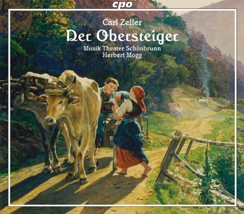 Zeller / Chor Musiktheater Schonbrunn / Mogg · Der Obersteiger (CD) (2010)