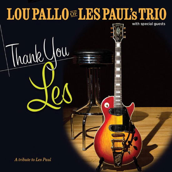 Cover for Pallo, Lou, Various Artists · Thank You Les: a Tribute to Les Paul (CD) [Tribute edition] [Digipak] (2015)