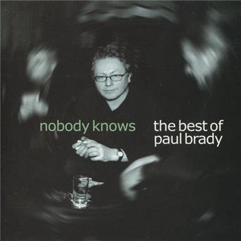 Cover for Paul Brady · Nobody Knows, Best of (CD) (1999)