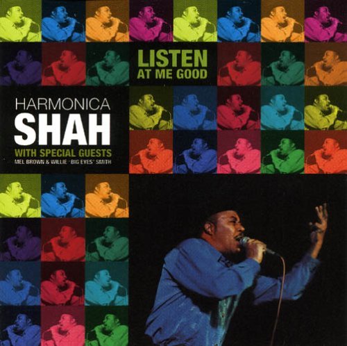 Cover for Harmonica Shah · Listen At Me Good (CD) (2021)
