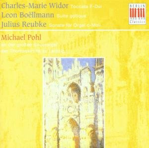 Organ Works - Widor / Boellmann / Reubke / Pohl - Muziek - BERLIN CLASSICS - 0782124939922 - 20 juli 1999