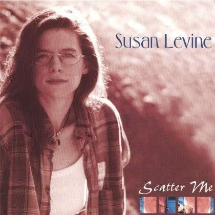 Scatter Me - Susan Levine - Music - CD Baby - 0786851116922 - December 17, 2002