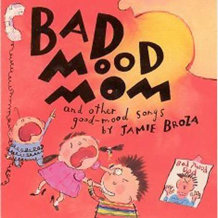 Cover for Jamie Broza · Bad Mood Mom and other good-mood songs by Jamie Broza (CD)