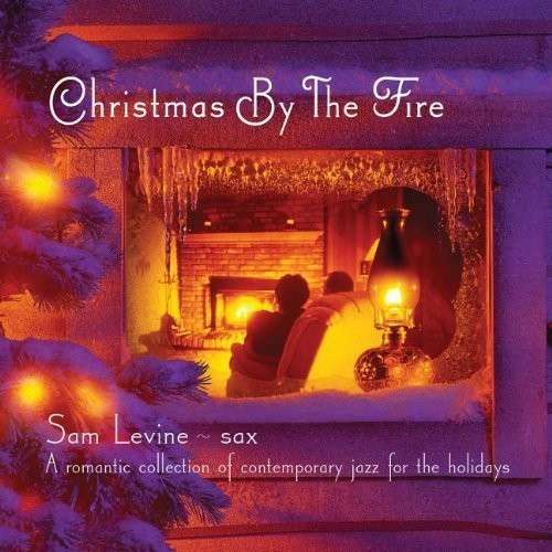 Cover for Sam Levine · Christmas By The Fire: A Romantic Collection Of (CD) (2013)