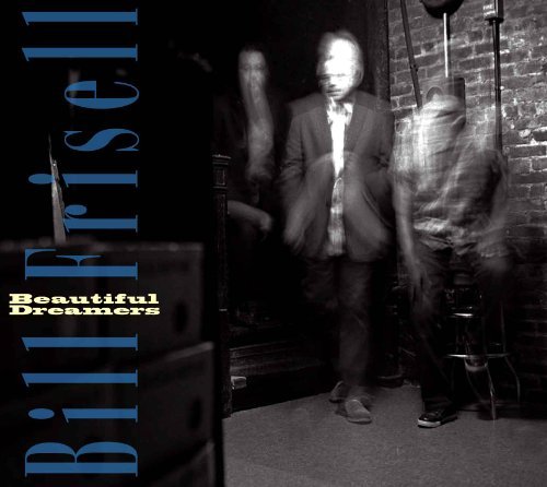 Cover for Bill Frisell · Beautiful Dreamers (CD) (2010)