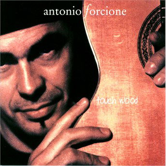 Touch Wood - Antonio Forcione - Music - NAIM - 0797537106922 - March 23, 2010