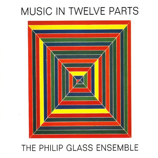 Cover for Philip Glass · Music In Twelve Parts (CD) (2008)