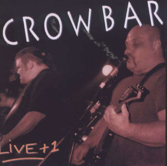 Cover for Crowbar · Live + 1 (CD) (2007)