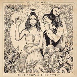 Cover for Gillian Welch · The Harrow &amp; The Harvest (CD) (2011)