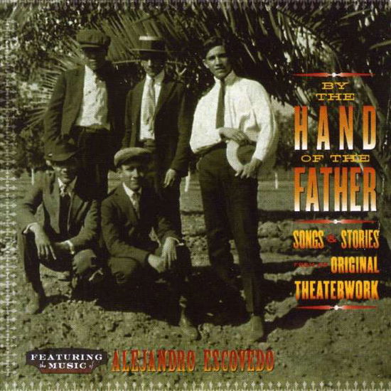 Alejandro Escovedo - By The Hand Of My Father - Alejandro Escovedo - Music - DOL - 0805772602922 - January 6, 2020