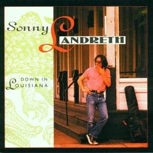 Cover for Sonny Landreth · Down in Louisiana (CD) [Limited edition] (2001)