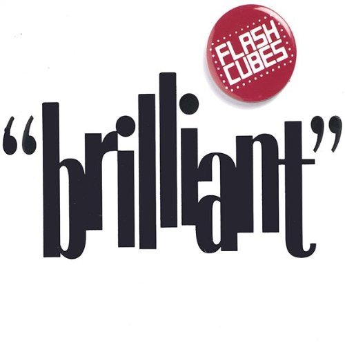 Cover for Flashcubes · Brilliant (CD) (2004)