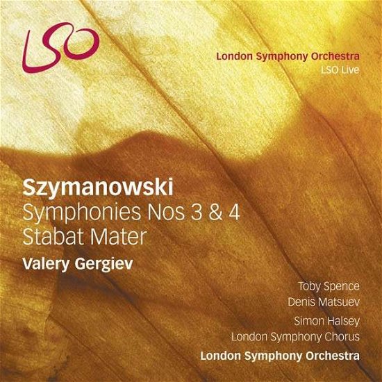 Szymanowski Symphonies 3 4 Stabat Mate - Lso Gergiev - Muziek - LSO LIVE - 0822231173922 - 3 maart 2017