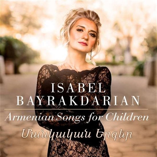 Cover for Isabel Bayrakdarian · Armenian Songs For Children (CD) (2021)