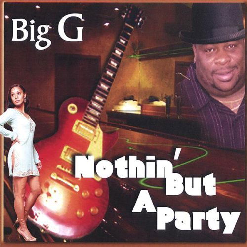 Cover for Big G · Nothin' but a Party (CD) (2006)