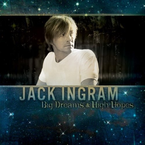 Cover for Jack Ingram · Big Dreams &amp; High Hopes (CD) (2009)