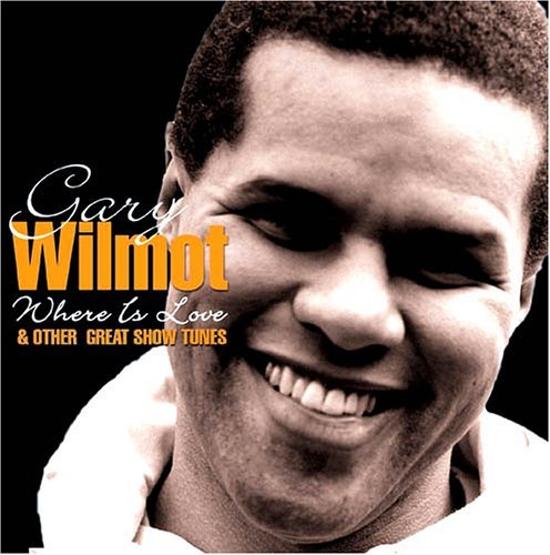 Cover for Gary Wilmot · Where Is Love Other Great Show Tunes (CD) (2011)