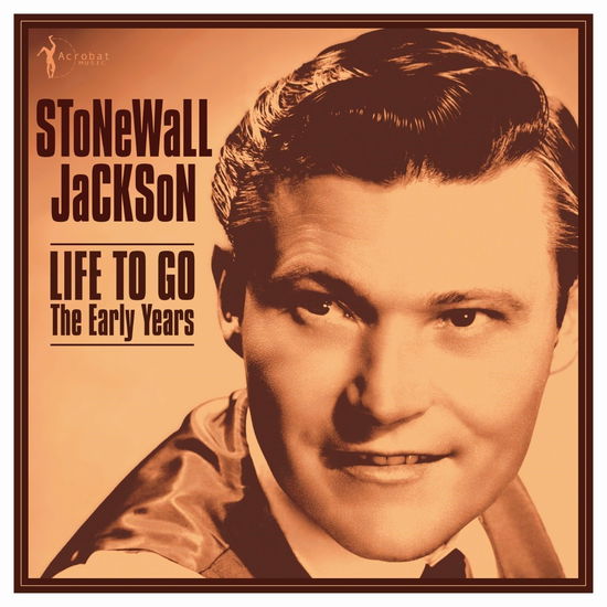 Cover for Stonewall Jackson · Life To Go: The Early Years 1958-62 (LP) (2025)