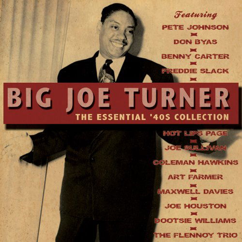 The Essential 40s Collection - Big Joe Turner - Musique - ACROBAT - 0824046306922 - 6 juin 2011