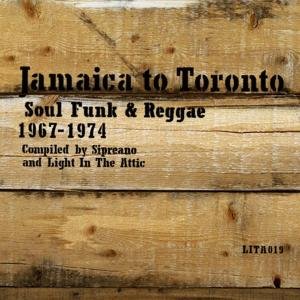 Cover for Jamaica to Toronto: Soul Funk &amp; Reggae 67-74 / Var (CD) (2006)