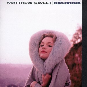 Cover for Matthew Sweet · Girlfriend (CD) [Legacy edition] (2006)