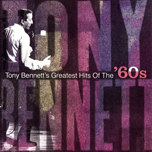 Greatest Hits Of The 60's - Tony Bennett - Musiikki - Sony - 0828768477922 - lauantai 30. kesäkuuta 1990