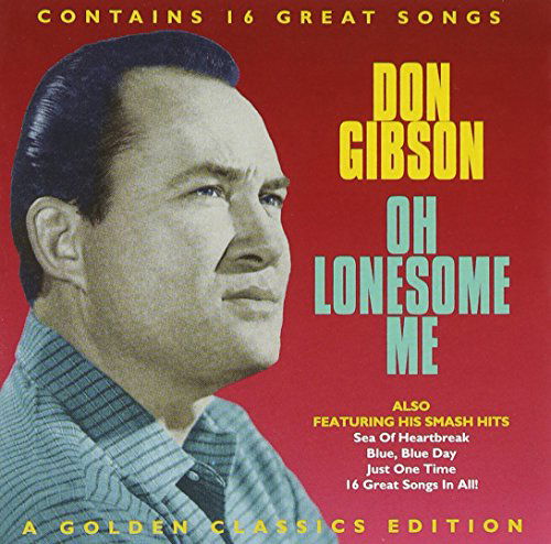 Oh Lonesome Me - Don Gibson - Musikk - CBUJ - 0829569064922 - 21. mars 2006