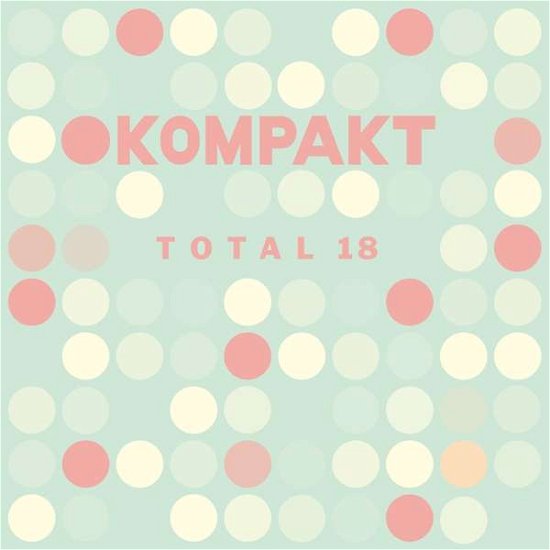 Cover for Kompakt Total 18 / Various (CD) (2018)
