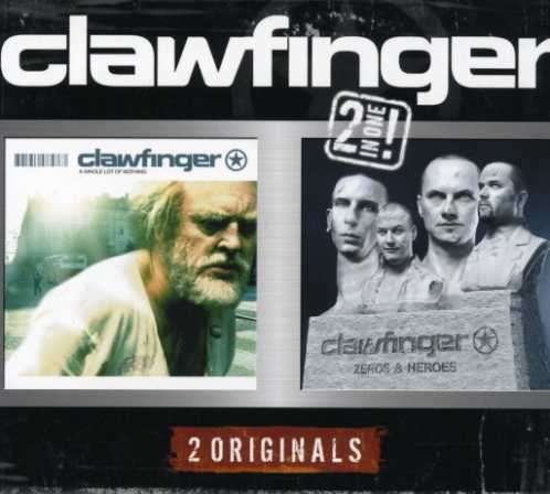 Zeros & Heroes/a Whole Lot of Nothing - Clawfinger - Musik - GREAT UNLIMITED NOISES - 0886970340922 - 27. november 2006