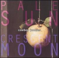 Cover for Cowboy Junkies · Pale Sun Crescent Moon (CD) (2008)
