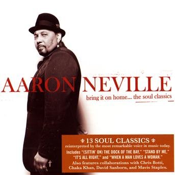 Bring It on Home...the Soul Cl - Aaron Neville - Musiikki - SONY MUSIC - 0886974537922 - keskiviikko 26. elokuuta 2009
