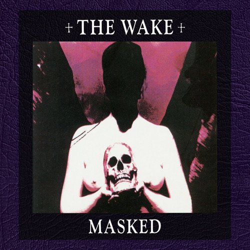 Masked - Wake - Musiikki - CLEOPATRA - 0889466127922 - perjantai 28. kesäkuuta 2019