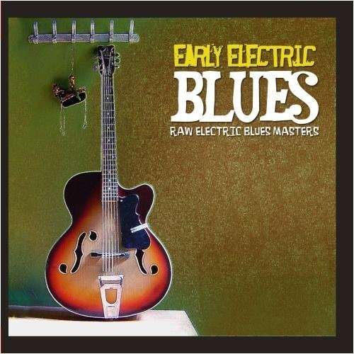 Cover for Early Electric Blues / Var · Early Electric Blues / Var-Early Electric Blues / (CD) (2012)